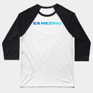 Es nezinu latvietis - Latvia Baseball T-Shirt